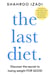 The Last Diet - Discover the Secret to Losing Weight – For Good