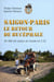 SAIGON-PARIS LE RETOUR DE BUCEPHALE - 44.000 km autour du monde en 2 CV