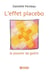 L'effet placebo - Le pouvoir de guérir