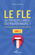 Le FLE ou français langue extraordinaire - Un peu de linguistique pour en connaître davantage - Tome 2