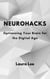 Neurohacks: Optimizing Your Brain for the Digital Age