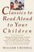 Classics to Read Aloud to Your Children - Selections from Shakespeare, Twain, Dickens, O.Henry, London, Longfellow, IrvingAesop, Homer, Cervantes, Hawthorne, and More
