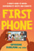 First Phone - A Child's Guide to Digital Responsibility, Safety, and Etiquette