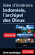Idée d'itinéraire - Indonésie, l'archipel des Dieux