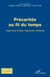 Précarités au fil du temps - Trajectoires brisées, trajectoires maîtrisées