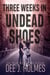 Three Weeks In Undead Shoes - The Pandora Strain: Zombie Road, #2