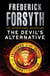 The Devil's Alternative - From the number one bestselling author of The Day of the Jackal