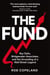 The Fund - Ray Dalio, Bridgewater Associates and The Unraveling of a Wall Street Legend