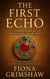 The First Echo - A medallion through time. Seven women. One impossible choice - Book One of the Echoes of Eternity Series - Echoes of Eternity, #1