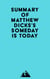Summary of Matthew Dicks's Someday Is Today