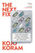 The Next Fix - The Winners and Losers in the Future of Drugs