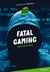 Fatal gaming - Les enquêtes de Logicielle