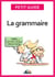 La grammaire - Devenez incollable sur les règles linguistiques de la langue française