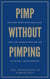 Pimp Without Pimping: Watered Down Pimp Principles That The Average Man Can Use In Dating & Relationships - The Hall Of Fame Game Collection, #8
