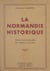 La Normandie historique - Histoire de la Normandie des origines à nos jours