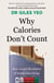 Why Calories Don't Count - How we got the science of weight loss wrong