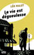 La vie est dégueulasse