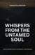 Whispers from the Untamed Soul: Poetic Explorations Of Authenticity And Freedom - Personal Growth and Self-Discovery, #1
