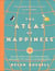The Atlas of Happiness - the global secrets of how to be happy