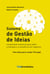 Sistema de Gestão de Ideias - Componente essencial para obter a inovação e a excelência em negócios