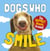 Dogs Who Smile - The Happiest Hounds Around