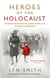 Heroes of the Holocaust - Ordinary Britons who risked their lives to make a difference