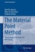 The Material Point Method - Theory, Implementations and Applications