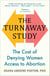 The Turnaway Study - The Cost of Denying Women Access to Abortion