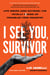 I See You, Survivor - Life Inside (and Outside) the Totally F*cked-Up Troubled Teen Industry