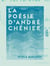 La Poésie d'André Chénier