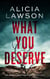 What you Deserve