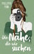 Die Nähe, die wir suchen