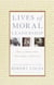 Lives of Moral Leadership - Men and Women Who Have Made a Difference