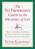 The Fly Fisherman's Guide to the Meaning of Life - What a Lifetime on the Water Has Taught Me about Love, Work, Food, Sex, and Getting Up Early