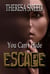 You Can't HIde - Escape series, #2