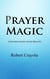 Prayer Magic: Conversations With Reality