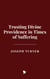 Trusting Divine Providence in Times of Suffering