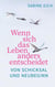 Wenn sich das Leben anders entscheidet - Von Schicksal und Neubeginn