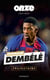 Ousmane Dembélé : Confidences