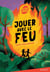 Jouer avec le feu