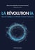 La Révolution IA - Quand l'intelligence artificielle réinvente l'entreprise