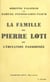 La famille de Pierre Loti - Ou L'éducation passionnée