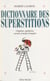 Dictionnaire des superstitions