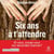 Six ans à t'attendre