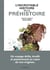 L'incroyable histoire de la Préhistoire