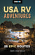 Moon USA RV Adventures - 25 Epic Routes