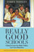 Really Good Schools - Global Lessons for High-Caliber, Low-Cost Education