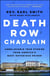 Death Row Chaplain - Unbelievable True Stories from America's Most Notorious Prison