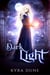 Dark Light - Web Of Light Duology, #2