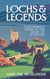 Lochs and Legends - A Scotsman's Guide to the Heart of Scotland